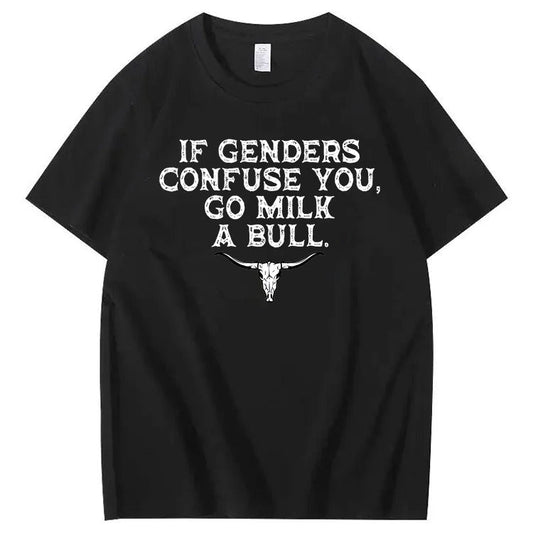 If Genders Confuse You Go Milk A Bull Print 100% Cotton T-Shirt