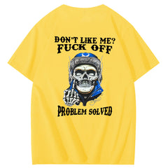 Don't Like Me Fuck Off Problem Solved  Pattern Print 100%Cotton T-Shirt