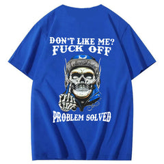 Don't Like Me Fuck Off Problem Solved  Pattern Print 100%Cotton T-Shirt