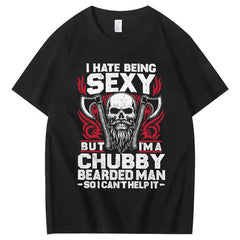 I Hate Being Sexy But I'm A Chubby Bearded Man So I Can't Help It T-Shirt