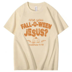 Are You Fall-O-Ween Jesus 100% Cotton Funny T-Shirt