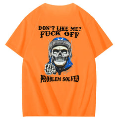 Don't Like Me Fuck Off Problem Solved  Pattern Print 100%Cotton T-Shirt