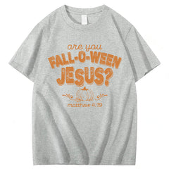 Are You Fall-O-Ween Jesus 100% Cotton Funny T-Shirt
