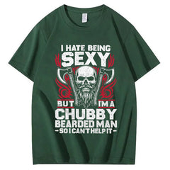 I Hate Being Sexy But I'm A Chubby Bearded Man So I Can't Help It T-Shirt
