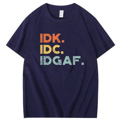IDK IDC IDGAF Pattern Print 100%Cotton T-Shirt