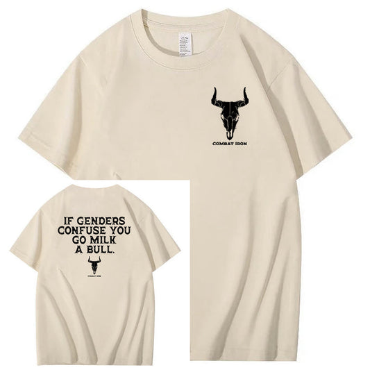 If Genders Confuse You Go Milk A Bull T-Shirt
