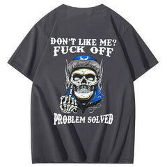 Don't Like Me Fuck Off Problem Solved  Pattern Print 100%Cotton T-Shirt