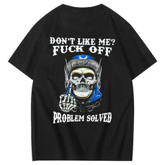 Don't Like Me Fuck Off Problem Solved  Pattern Print 100%Cotton T-Shirt