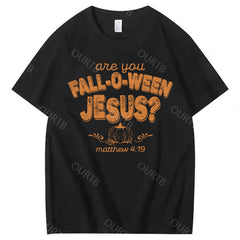 Are You Fall-O-Ween Jesus 100% Cotton Funny T-Shirt