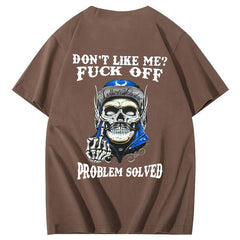 Don't Like Me Fuck Off Problem Solved  Pattern Print 100%Cotton T-Shirt