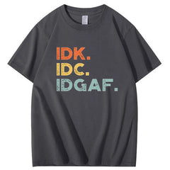IDK IDC IDGAF Pattern Print 100%Cotton T-Shirt