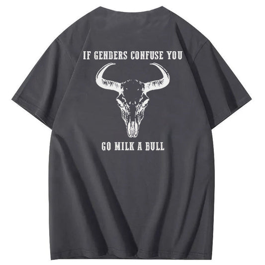 If Genders Confuse You Go Milk A Bull Print 100% Cotton T-Shirt