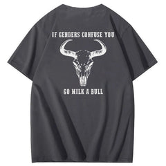 If Genders Confuse You Go Milk A Bull Print 100% Cotton T-Shirt