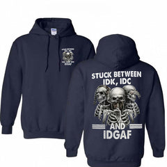Stuck Between IDK IDC And IDGAF Print Hoodie