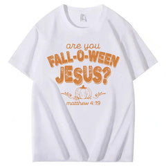 Are You Fall-O-Ween Jesus 100% Cotton Funny T-Shirt