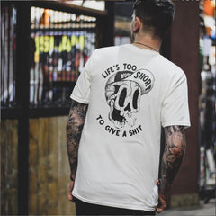 LIFE’S TOO SHORT TO GIVE A SHIT Funny Skull Print T-shirt