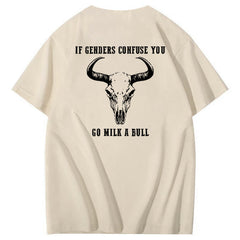 If Genders Confuse You Go Milk A Bull Print 100% Cotton T-Shirt