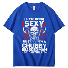 I Hate Being Sexy But I'm A Chubby Bearded Man So I Can't Help It T-Shirt