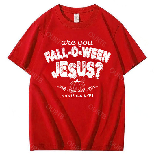 Are You Fall-O-Ween Jesus 100% Cotton Funny T-Shirt