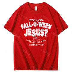 Are You Fall-O-Ween Jesus 100% Cotton Funny T-Shirt