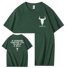 If Genders Confuse You Go Milk A Bull T-Shirt