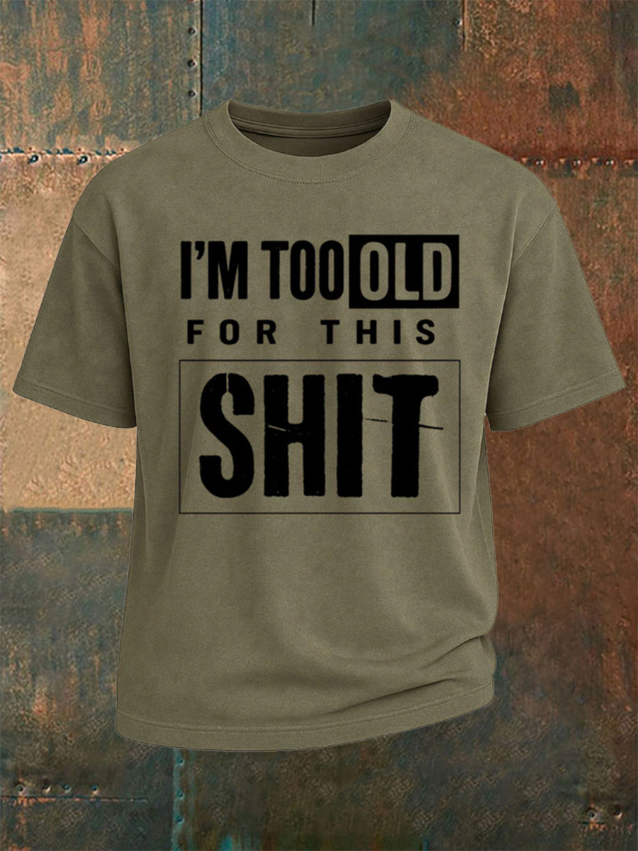 Men's Too Old For This Tee