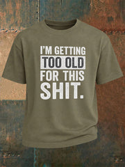 Men's Too Old For This Tee