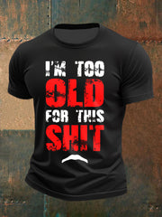 Men's Too Old For This Tee