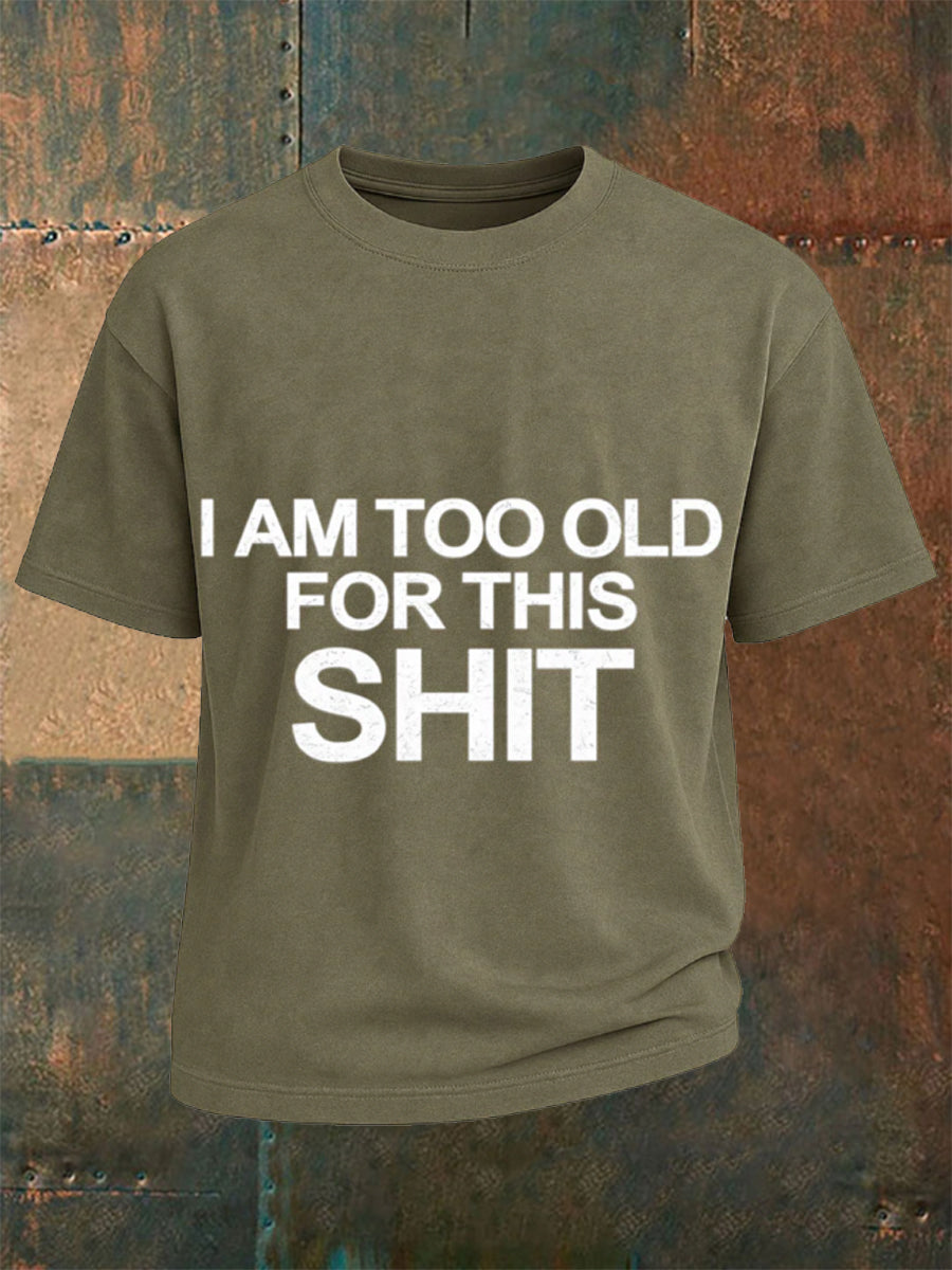 Men's Too Old For This Tee