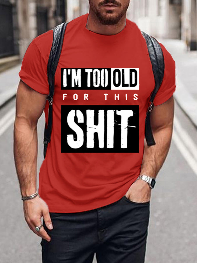 Men's Too Old For This Tee