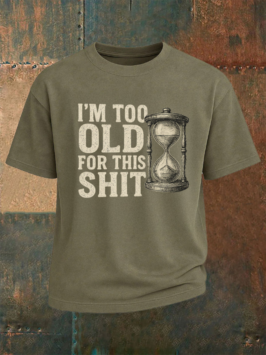 Men's Too Old For This Tee