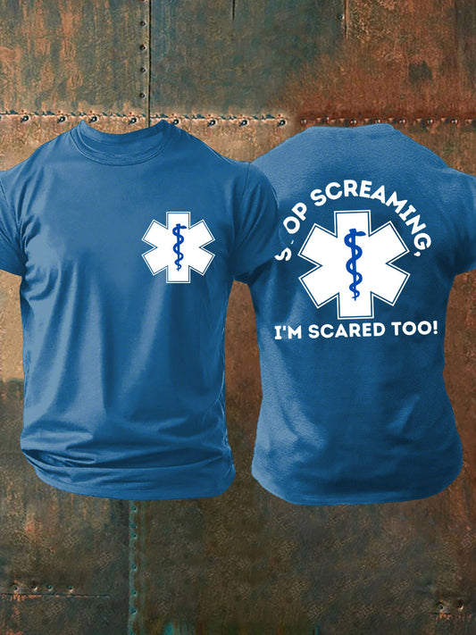 Men's Stop Screaming, I'm Scared Too T-shirts