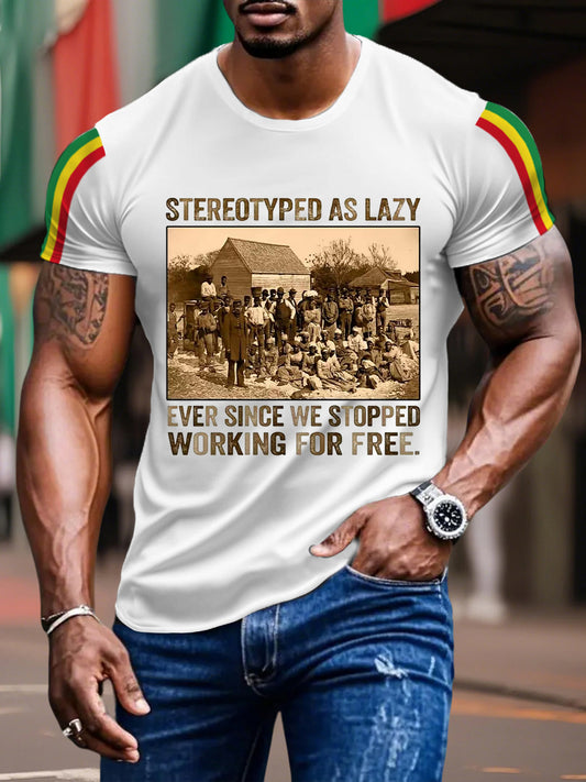 Men's Stereotyped As Lazy Ever Singe We Stopped Working For Free Short Sleeves T-shirt