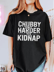 Women's Chubby And Harder To Kidnap Short Sleeve Tee